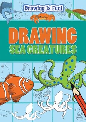 Drawing Sea Creatures (Drawing Is Fun!)