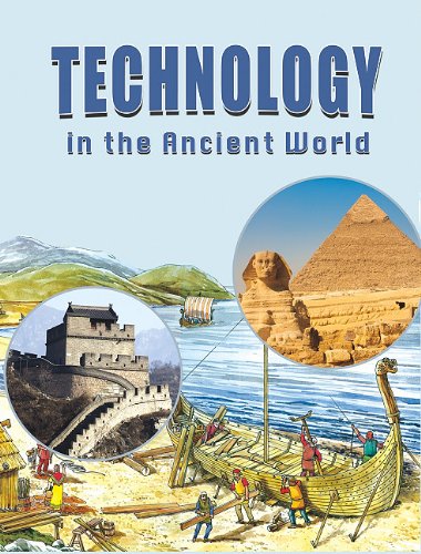 Technology in the Ancient World by Paul C. Challen