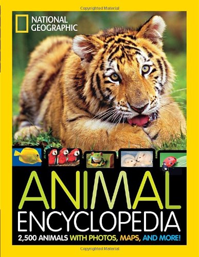 National Geographic Animal Encyclopedia: 2,500 Animals with Photos, Maps, and More! by Lucy Spelman