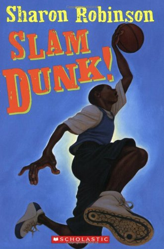 Slam Dunk! by Sharon Robinson