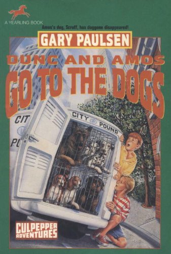 DUNC AND AMOS GO TO THE DOGS by Gary Paulsen