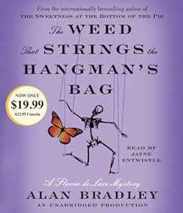 The Weed That Strings the Hangman's Bag: A Flavia de Luce Mystery