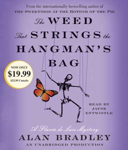 The Weed That Strings the Hangman's Bag: A Flavia de Luce Mystery by Alan Bradley