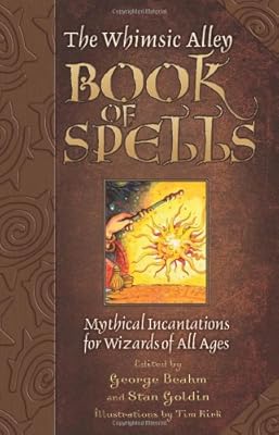 The Whimsic Alley Book of Spells: Mythical Incantations for Magicians of All Ages