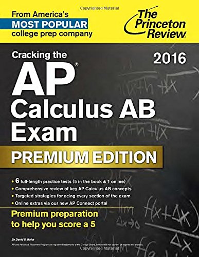 Cracking the AP Calculus AB Exam 2016, Premium Edition by Princeton Review