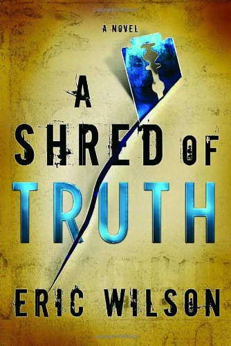 A Shred of Truth (Aramis Black Mystery Series #2) by Eric Wilson