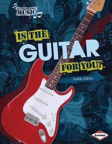 Is the Guitar for You? by Elaine Landau