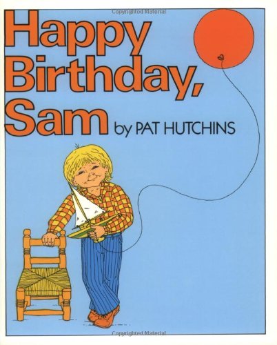 Happy Birthday, Sam by Pat Hutchins