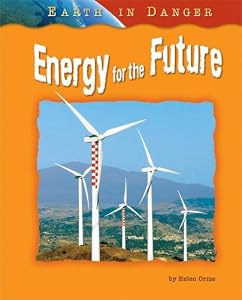 Energy for the Future (Earth in Danger)