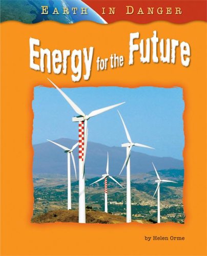 Energy for the Future (Earth in Danger) by Helen Orme