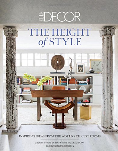 Elle Decor: The Height of Style: Inspiring Ideas from the World's Chicest Rooms by Michael Boodro 
			
			
		
		
		
       	 
       		
       			,