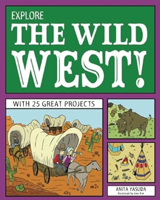 Explore the Wild West!: With 25 Great Projects