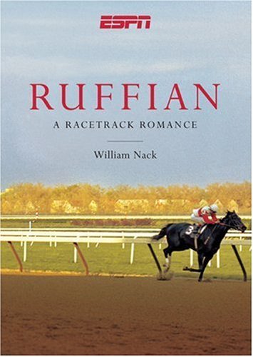 Ruffian: A Race Track Romance by William Nack