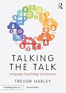 Talking the Talk: Language, Psychology and Science by Trevor A. Harley