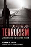 Jeffrey D. Simon, "Lone Wolf Terrorism: Understanding the Growing Threat" (Prometheus Books, 2013)