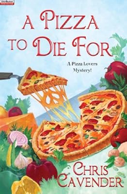 A Pizza To Die For (Pizza Lovers Mystery!)