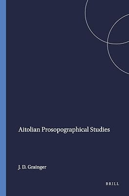 Aitolian Prosopographical Studies (Mnemosyne, Supplements)