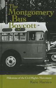 The Montgomery Bus Boycott: Milestone of the Civil Rights Movement