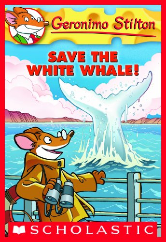 Geronimo Stilton #45: Save the White Whale! by Geronimo Stilton