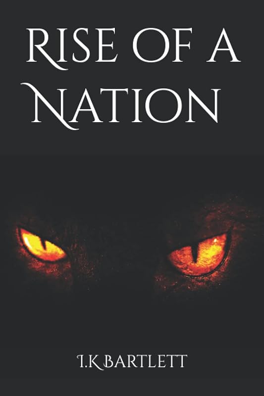 Rise of a Nation by I.K. Bartlett