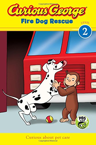 Curious George Fire Dog Rescue by H. A. Rey