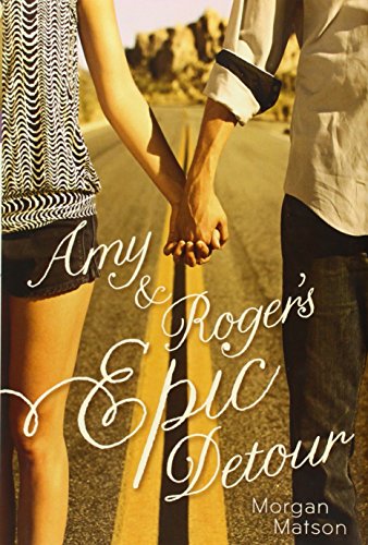 Amy & Roger's epic detour by Morgan Matson