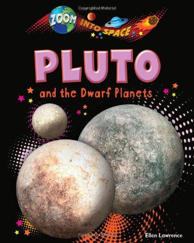 Pluto and the Dwarf Planets by Ellen Lawrence