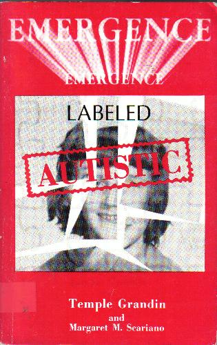 Emergence: Labeled Autistic by Temple Grandin