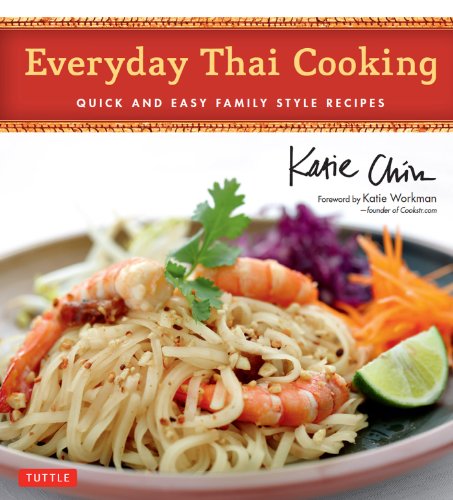 Everyday Thai Cooking: Quick and Easy Family Style Recipes by Nancie McDermott