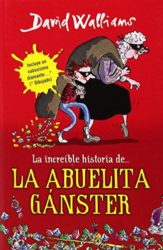 La increible historia de la abuela ganster by David Walliams