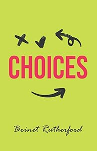 Choices by Brinet Rutherford