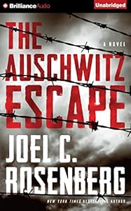 The Auschwitz Escape by Joel C. Rosenberg