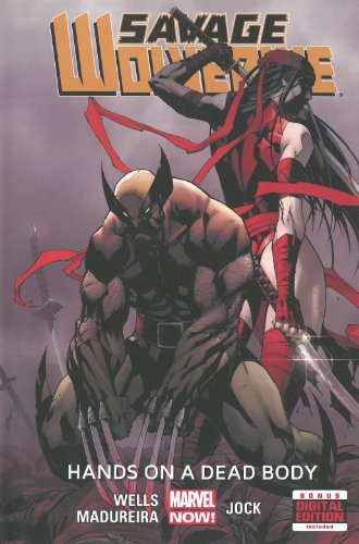 Savage Wolverine - Volume 2: Hands on a Dead Body by Zeb Wells  ,
