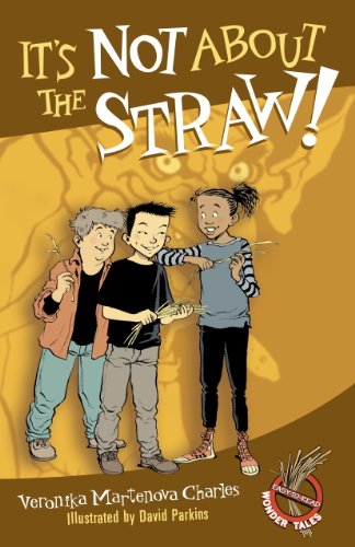 It's Not About the Straw! by Veronika Martenova Charles