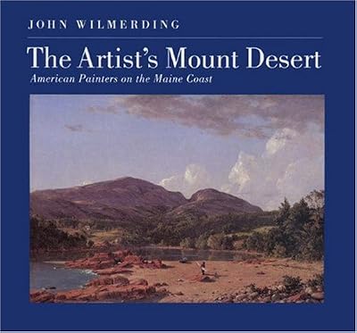 The Artist's Mount Desert: American Painters on the Maine Coast