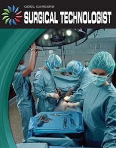 Surgical Technologist (Cool Careers)