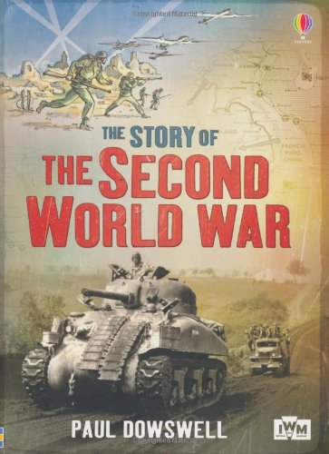 Story of the Second World War by Paul Dowswell