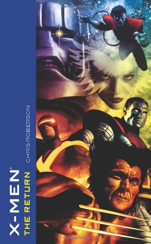 X-Men: The Return by Christopher L. Bennett