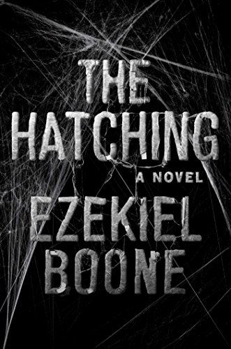 The Hatching: A Novel by Ezekiel Boone