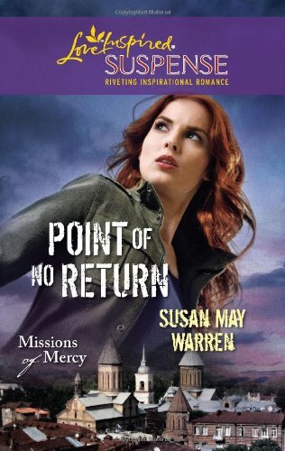 Point of No Return (Love Inspired Suspense) by Susan May Warren
