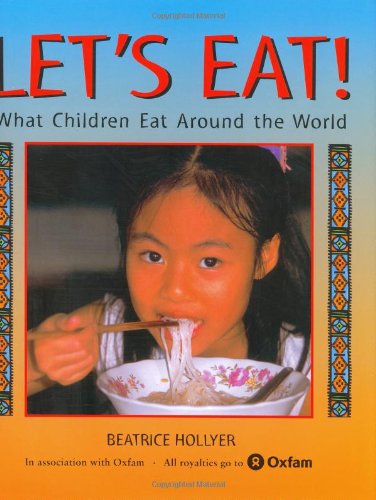 Let's Eat: What Children Eat Around the World by Beatrice Hollyer