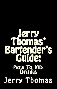 Jerry Thomas' Bartender's Guide: How To Mix Drinks by Jerry Thomas