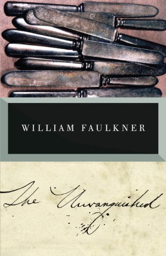 The Unvanquished (Vintage International) by William Faulkner
