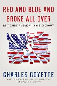 Red and Blue and Broke All Over: Restoring America's Free Economy