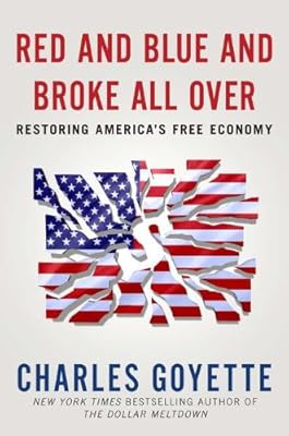 Red and Blue and Broke All Over: Restoring America's Free Economy