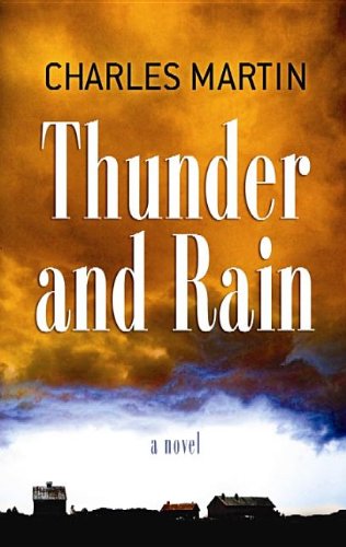 Thunder and Rain by Charles Martin