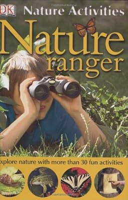 Nature Activities: Nature Ranger (DK NATURE ACTIVITIES)