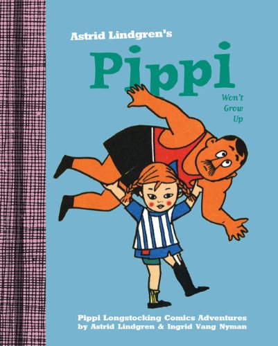 Pippi Won't Grow Up by Astrid Lindgren