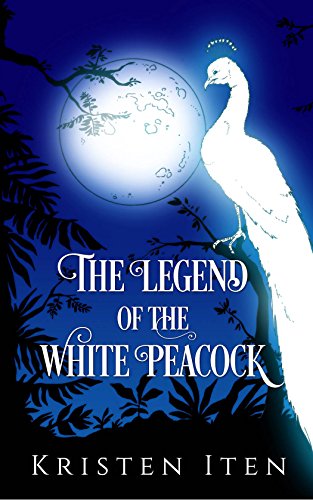 The Legend of the White Peacock (Legends from Around the World for Intermediate Readers Book 1)