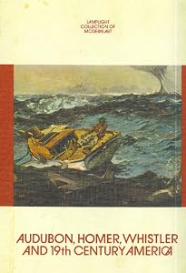 Audubon, Homer, Whistler and nineteenth-century America (Lamplight collection of modern art)